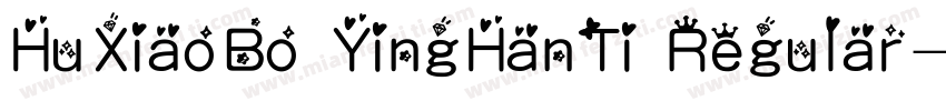 HuXiaoBo YingHanTi Regular字体转换